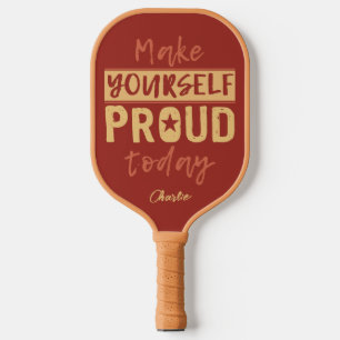 Palas De Pickleball Nombre personalizado "Make Yourself Proud"