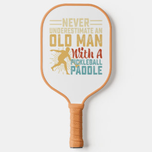 Palas De Pickleball Nunca subestimes a un anciano con almohadilla de p