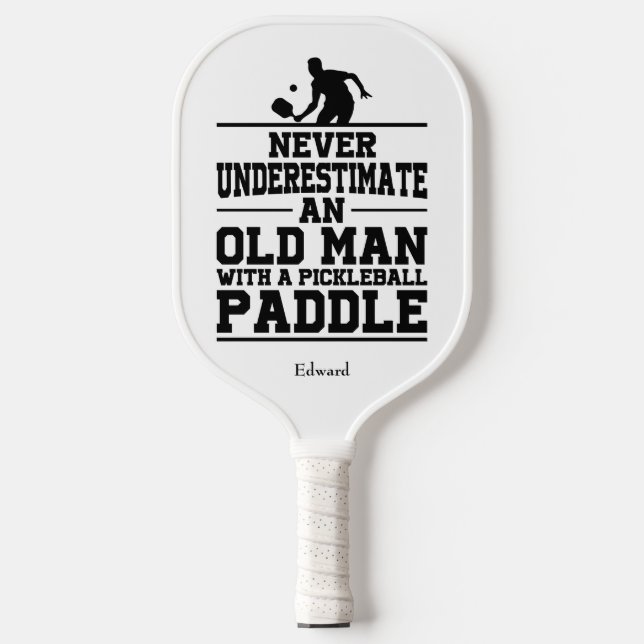 Palas De Pickleball Nunca subestimes al viejo blanco gracioso (Anverso)