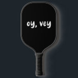 Palas De Pickleball Oy Vey Yiddish Typography Funny Sport Humor<br><div class="desc">Añade un toque de humor a tu juego con este Humor divertido deportivo de bola de pellebol de tipografía yiddish "Oy Vey". Con su atrevida tipografía yiddish, este remo lúdico es perfecto para los que aprecian un poco de risa en la corte. Ideal para juegos casuales con amigos o competiciones...</div>