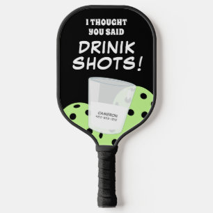 Palas De Pickleball Pensé Que Dijiste Que Beber Disparos Graciosos