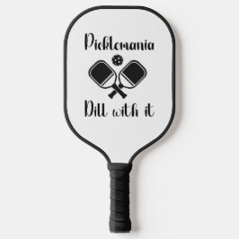 Palas De Pickleball Pickleball Picklemania Dill With It divertido jueg