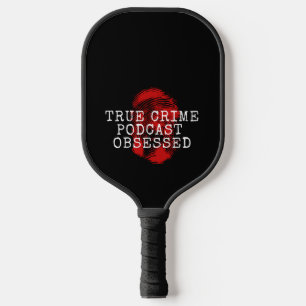 Palas De Pickleball Podcast de crímenes verdaderos obsesionado