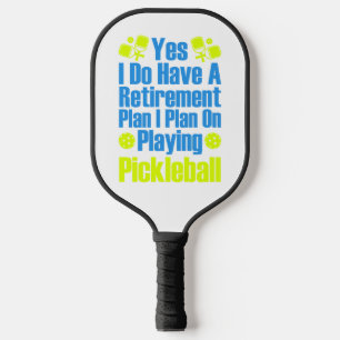 Palas De Pickleball Sí, Tengo Un Plan De Jubilación Que Planeo Jugar