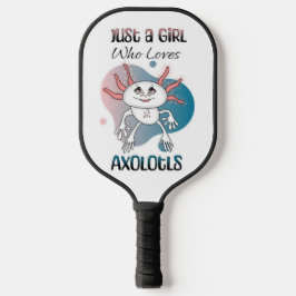 Palas De Pickleball Sólo un Chica que ama a Axolotls