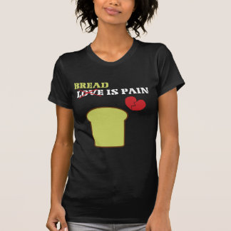 Pan Es Dolor Camiseta