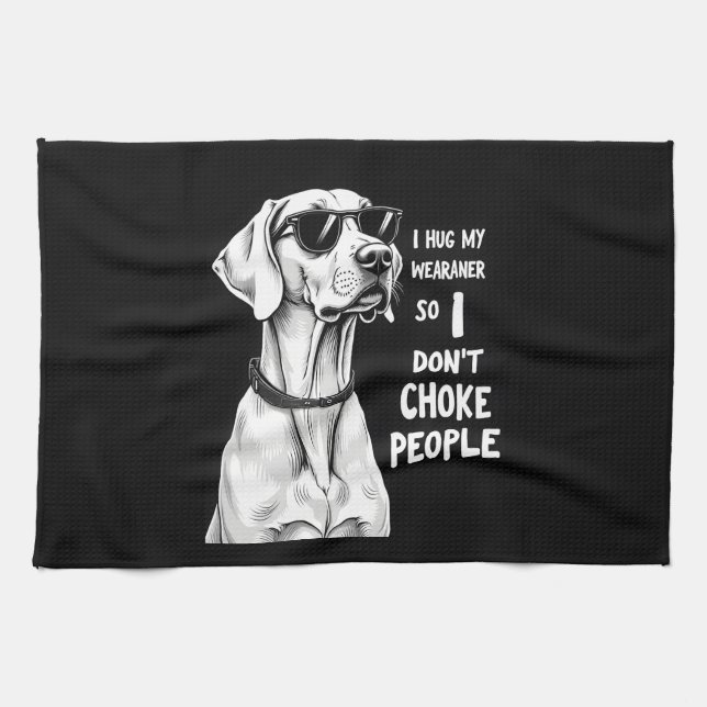 Paño De Cocina Abrazo a mi Weimaraner para no estrangular a la ge (Horizontal)