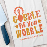 Paño De Cocina Cena Agradable Gobble Hasta Que Tocas<br><div class="desc">Celebra el Día de Acción de Gracias con este divertido diseño de "Gobble hasta que tambaleas".</div>