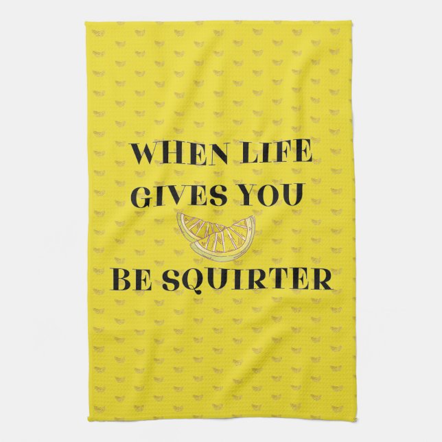 Paño De Cocina Cuando la Vida te Da Limones Sé un Squirter (Vertical)