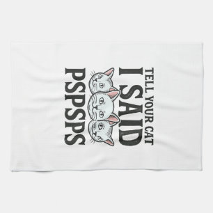 Paño De Cocina Dile a tu gato que dije Pspsps Gato divertido cami