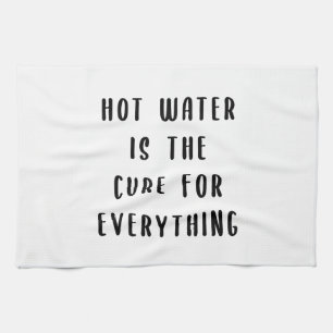 Paño De Cocina El agua caliente es la cura para todo