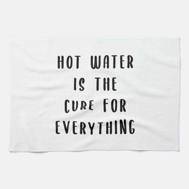 Paño De Cocina El agua caliente es la cura para todo (Horizontal)
