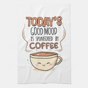 Paño De Cocina El Buen Humor de Hoy Está Patrocinado Por Café