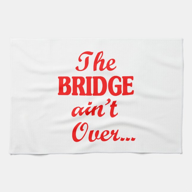 Paño De Cocina El PUENTE no ha terminado... (Horizontal)