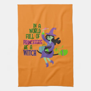 Paño De Cocina En un mundo lleno de princesas, sé una bruja