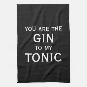 Paño De Cocina Eres el gin para mi tónico elegante negro y blanco