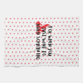 Paño De Cocina Funny Quote: For When You Want To Burn Something