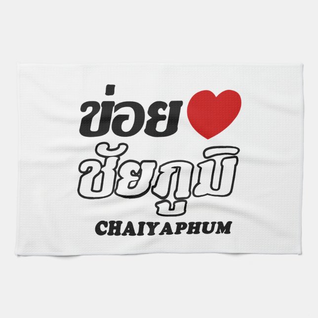 Paño De Cocina I Heart (Love) Chaiyaphum, Isan, Tailandia (Horizontal)