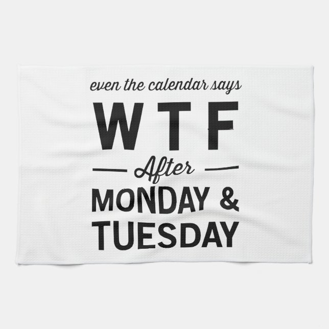 Paño De Cocina Incluso después lunes martes el calendario dice (Horizontal)