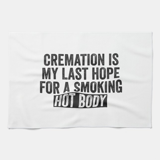 Paño De Cocina La cremación es mi última esperanza para fumar cue (Horizontal)
