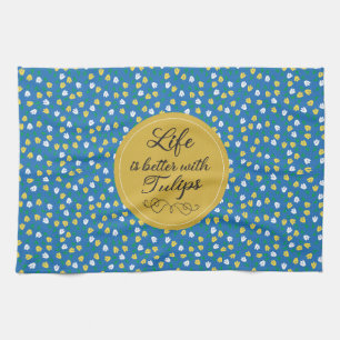 Paño De Cocina La vida es mejor con Tulips - Patrón amarillo azul