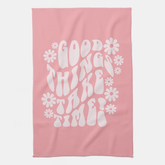 Paño De Cocina Las cosas buenas toman tiempo las flores retro (Vertical)