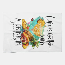 Paño De Cocina Life is better with a drink | Tropical Drink
