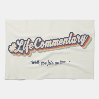 Paño De Cocina #LifeCommentary "Bueno, te unes a mí en vivo..."
