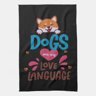 Paño De Cocina Los perros son mi lengua de amor