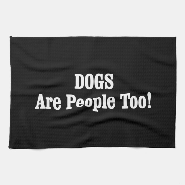 Paño De Cocina ¡Los PERROS también son personas! (Horizontal)