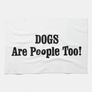Paño De Cocina ¡Los PERROS también son personas!