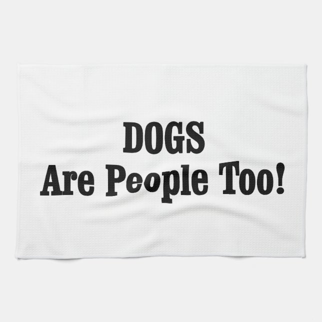 Paño De Cocina ¡Los PERROS también son personas! (Horizontal)
