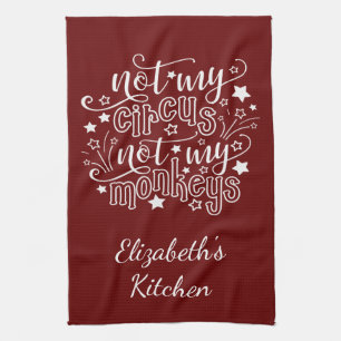 Paño De Cocina No es mi circo, no mis monos es gracioso, mamá pol