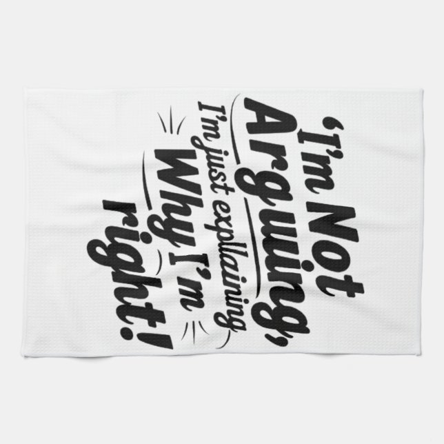 Paño De Cocina No estoy discutiendo, sólo estoy explicando por qu (Horizontal)