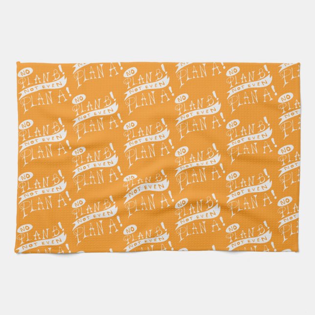 Paño De Cocina No Plan B Not Even Plan A (Horizontal)