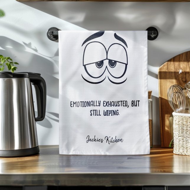 Paño De Cocina Personalizado de la gracia emocionalmente agotada (Subido por el creador)
