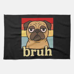 Paño De Cocina Pug Divertido Bruh Cachorro Tonto Amante de los Pe