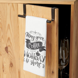 Paño De Cocina Que tu café sea fuerte y que tu lunes sea corto
