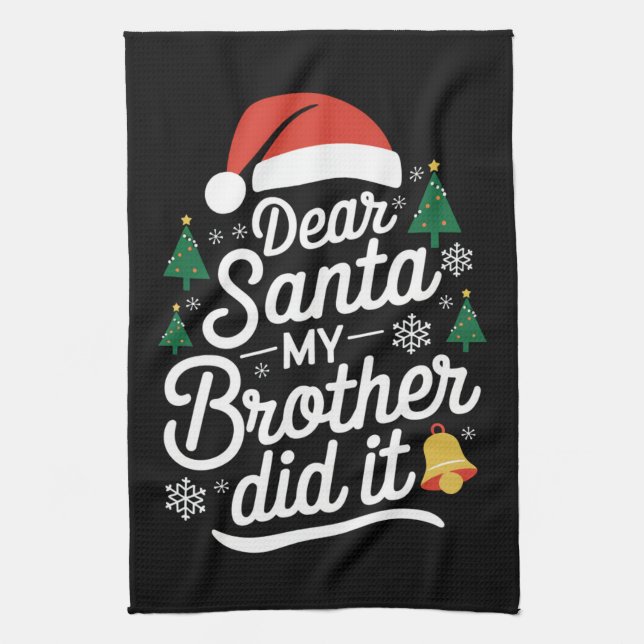 Paño De Cocina Querido Santa Mi Hermano Lo Hizo Funny Navidad  (Vertical)