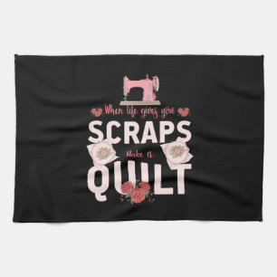 Paño De Cocina Quilter Gift When Life Gives You Scraps
