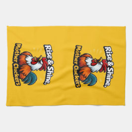 Paño De Cocina Rise and shine mother cluckers, roster quote 