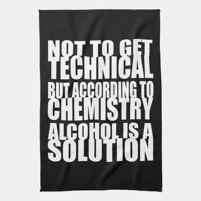 Paño De Cocina Según química, el alcohol es una solución (Vertical)