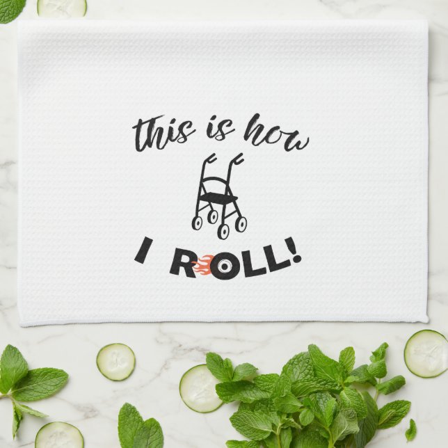 Paño De Cocina “This is how I Roll!” (Walker humor) (Doblado)