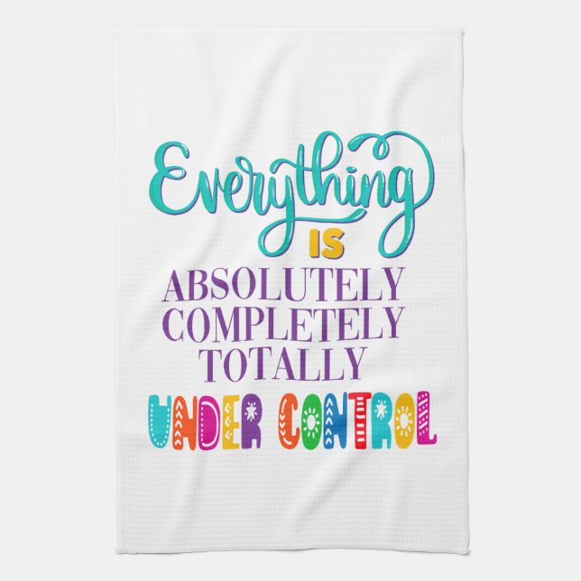 Paño De Cocina Todo Está Absolutamente Bajo Control (Vertical)