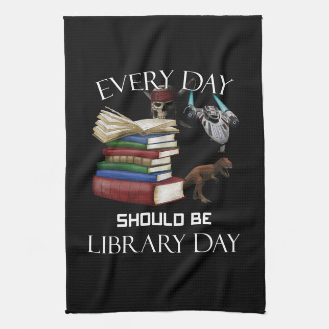 Paño De Cocina Todos los días deben ser el Día de la Biblioteca L (Vertical)