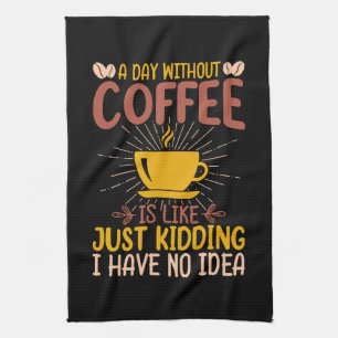 Paño De Cocina Un Día Sin Café Es Solo Un Chiste
