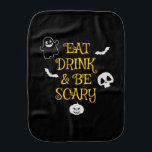 Paño Para Bebés Halloween Eat Drink and Be Scary Birthday<br><div class="desc">Halloween Eat Drink and Be Scary Birthday</div>