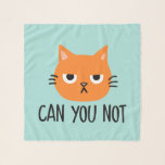 Pañuelo Gato enojado NO PUEDE SER gracioso<br><div class="desc">Graciosa bufanda de gato Naranja. NO PUEDES.</div>