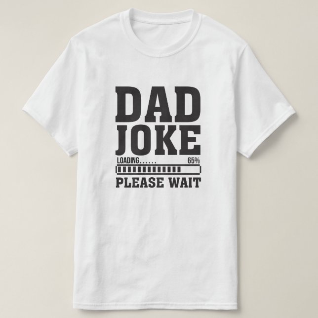 Papá Chiste cargando Por Favor Espera Camiseta - D (Diseño del anverso)