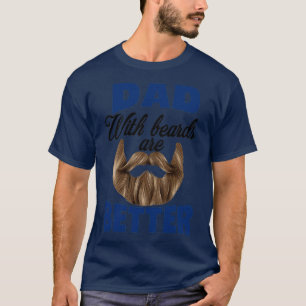 Papá con barba es mejor Camisa del Día del Padre